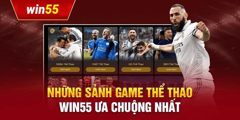 Top mọi sảnh game được ưa chuộng tại thể thao Win55