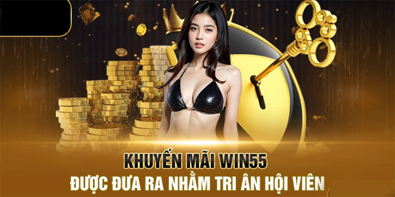 Khuyến mãi Win55 ưu đãi dành cho hội viên